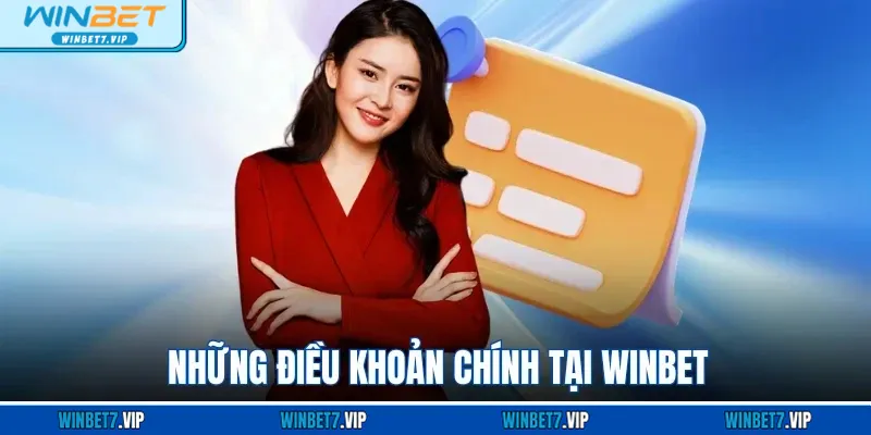 Điều Khoản Dịch Vụ WINBET Những điều khoản chính tại WINBET