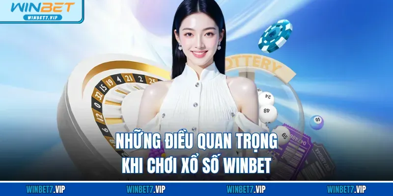 Xổ Số Winbet Những điều quan trọng khi chơi xổ số WINBET
