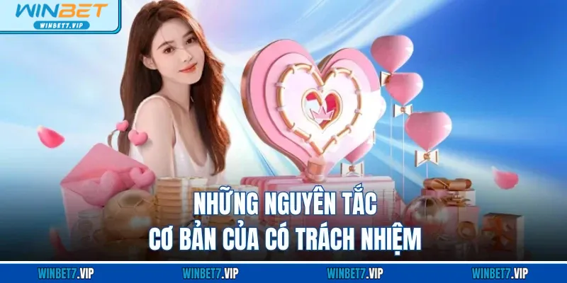 Chơi Có Trách Nhiệm Những nguyên tắc cơ bản của có trách nhiệm