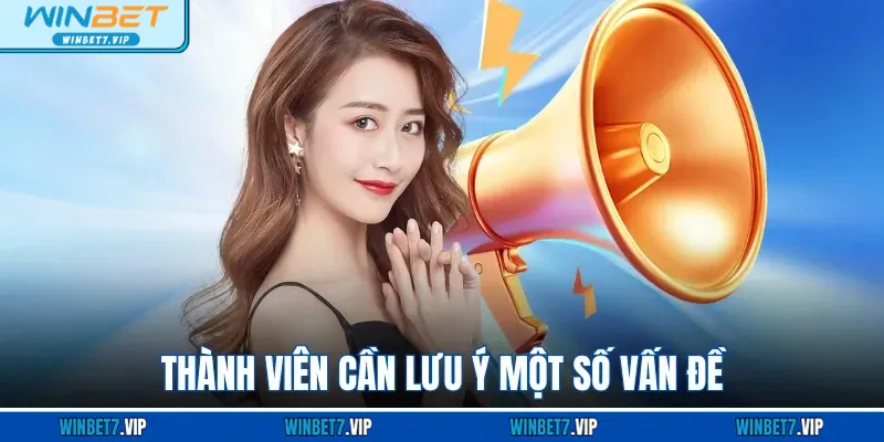 Nạp Tiền Lần Đầu Tại WINBET – Tối Ưu Cơ Hội Nhận Thưởng Thành viên cần lưu ý một số vấn đề