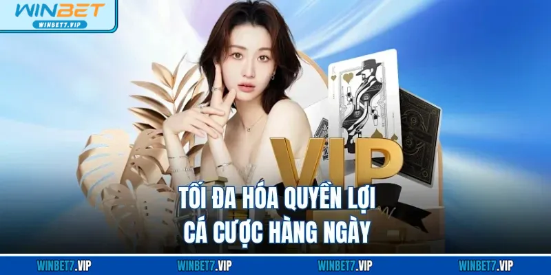 Hoàn Trả Mỗi Ngày Cùng WINBET – Thưởng Lớn Thắng Đậm Tối đa hóa quyền lợi cá cược hàng ngày